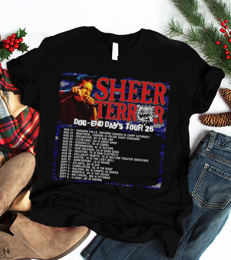 Sheer Terror Dog End Days Tour 26 Concert Dates And Locations List T-Shirt