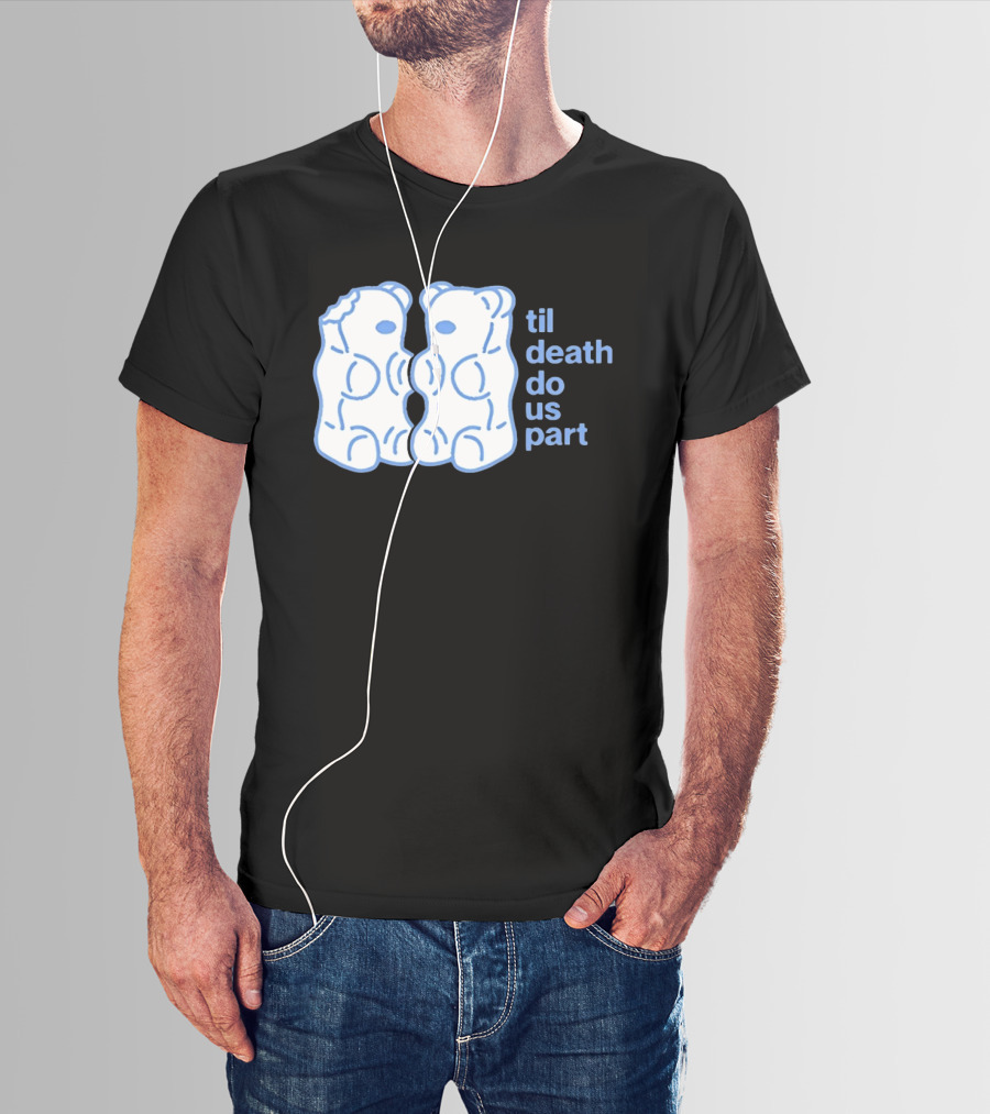 Til Death Do Us Part Gummy Bears Candy Duo T-Shirt