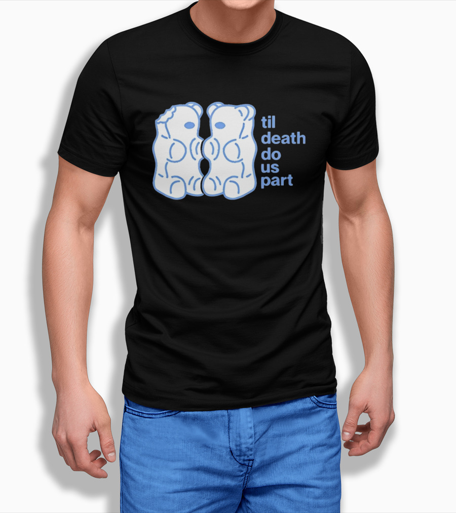 Til Death Do Us Part Gummy Bears Candy Duo T-Shirt