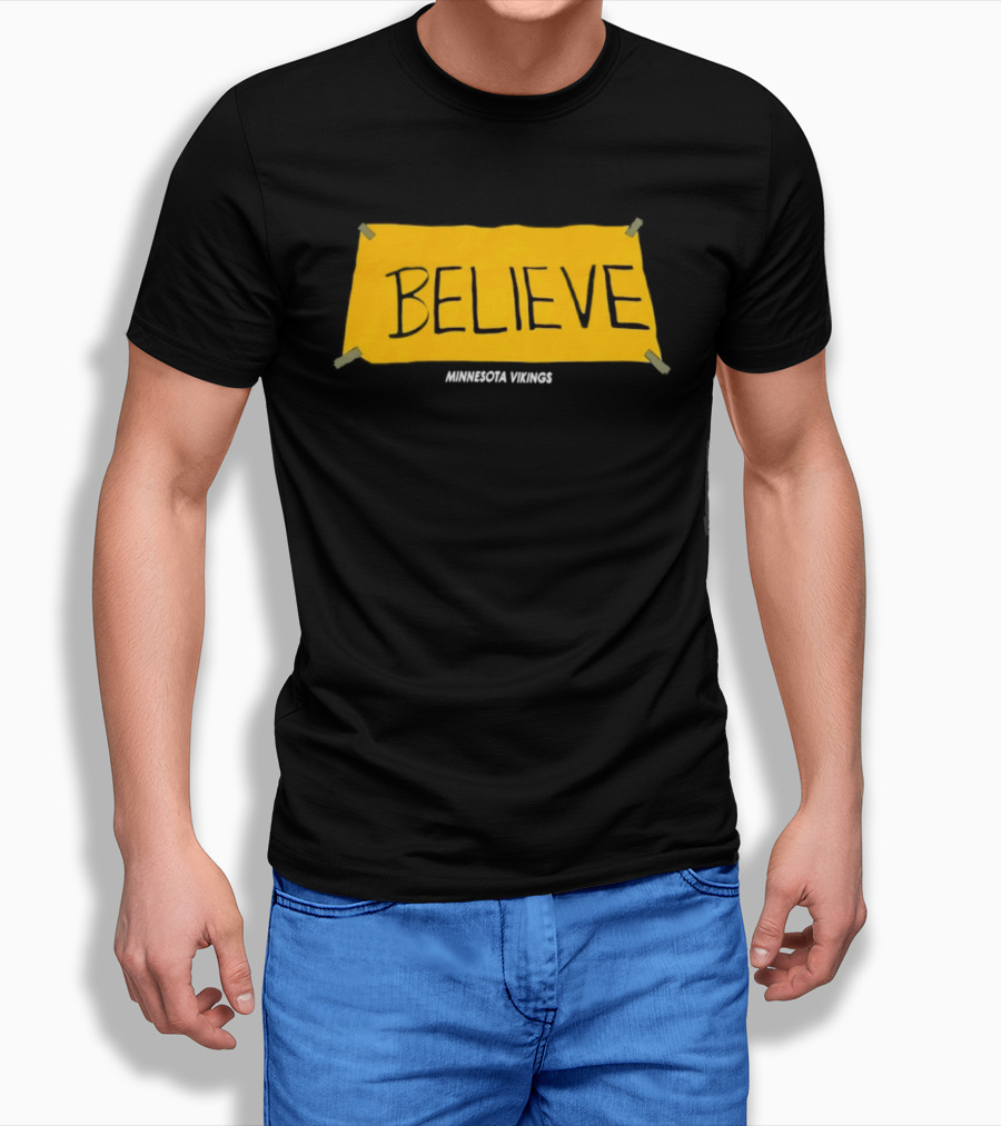 Believe Minnesota Vikings T-Shirt