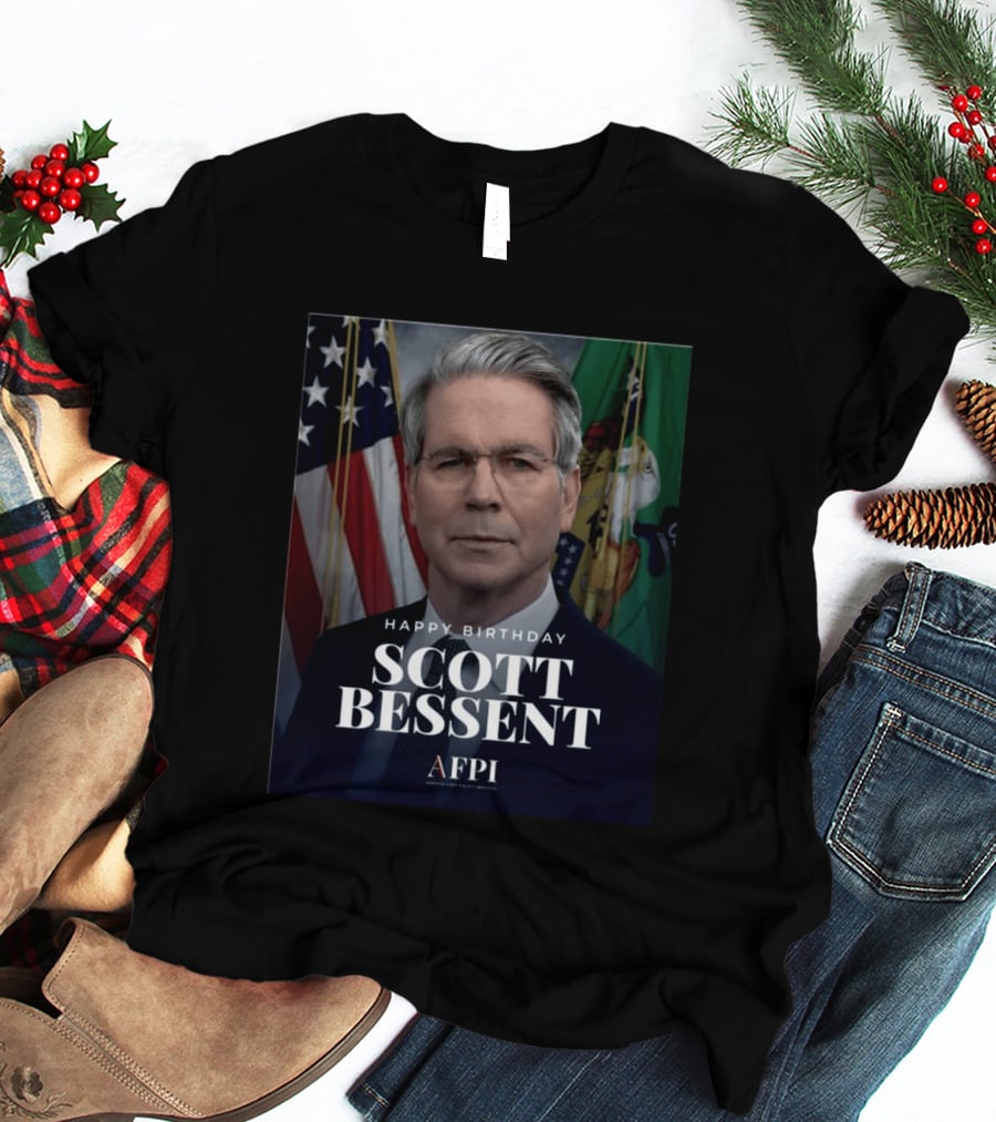 Happy Birthday Scott Bessent AFPI Celebration T-Shirt