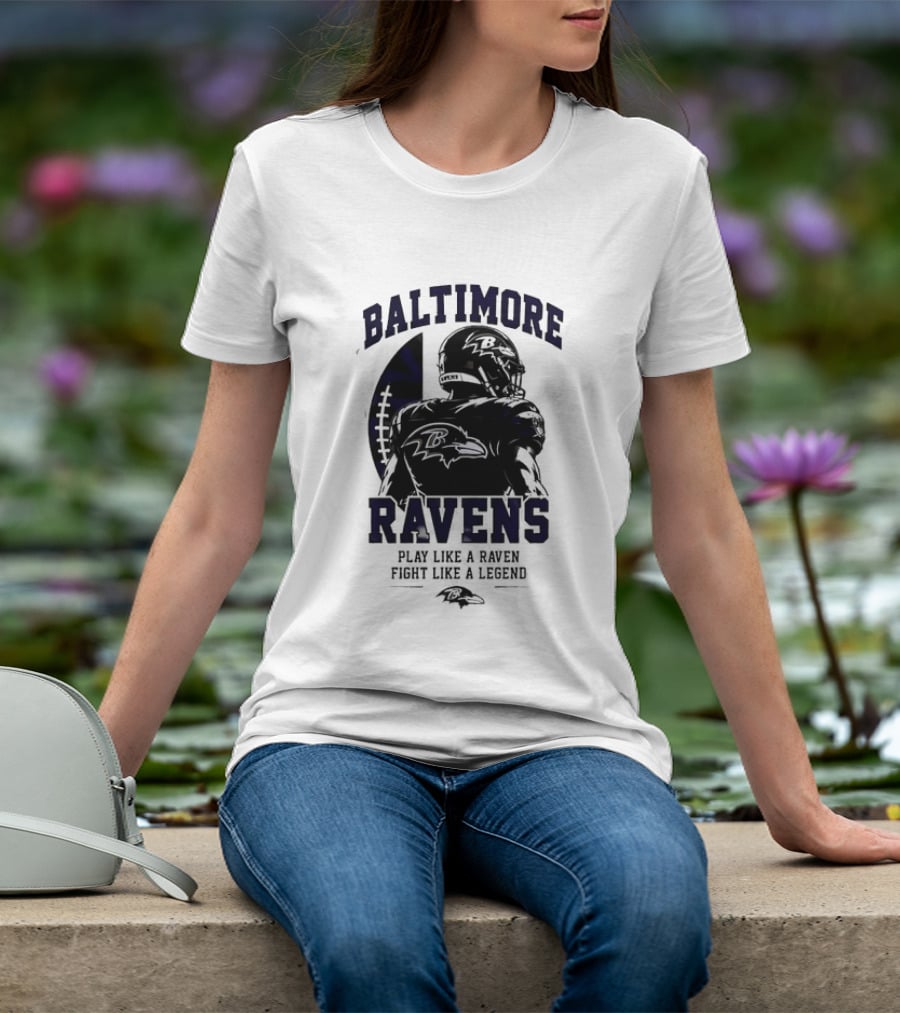 Baltimore Ravens Play Like A Raven Fight Like A Legend Ravens Logo Football Player T-Shirt