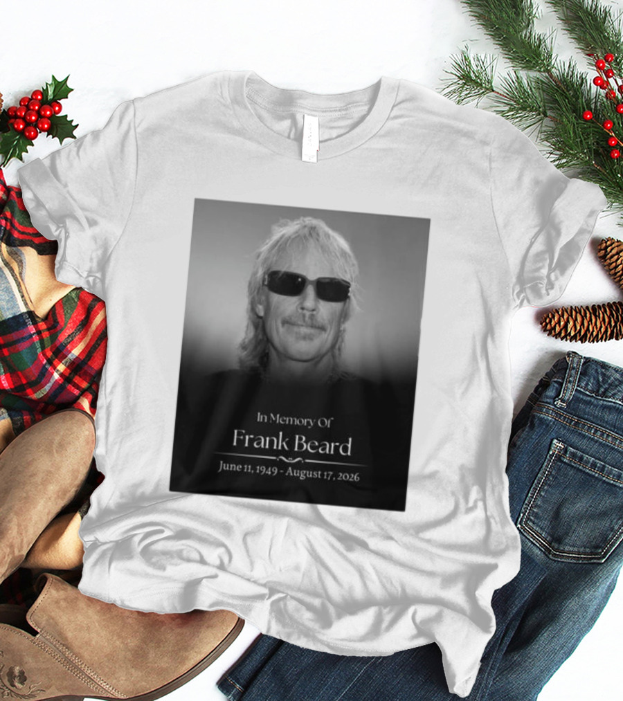 In Memory Of Frank Beard June 11 1949 August 17 2026 T-Shirt