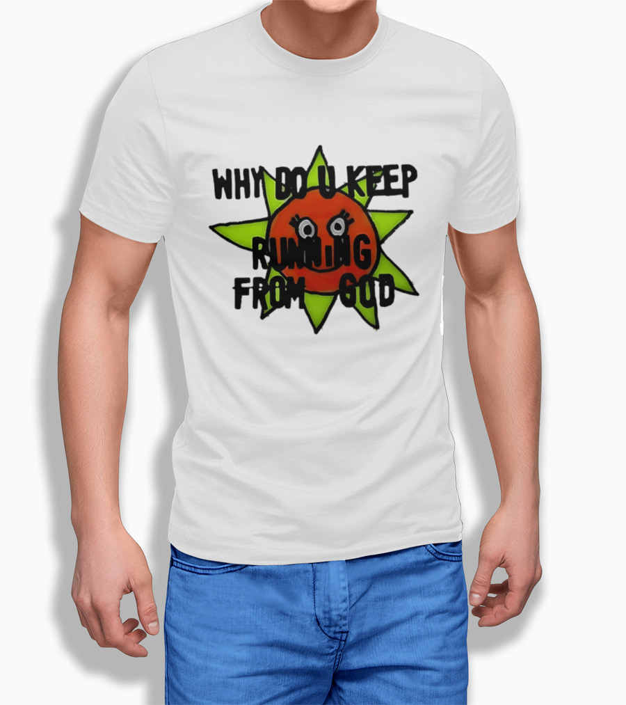 Why Do You Keep Running From God Sun T-Shirt