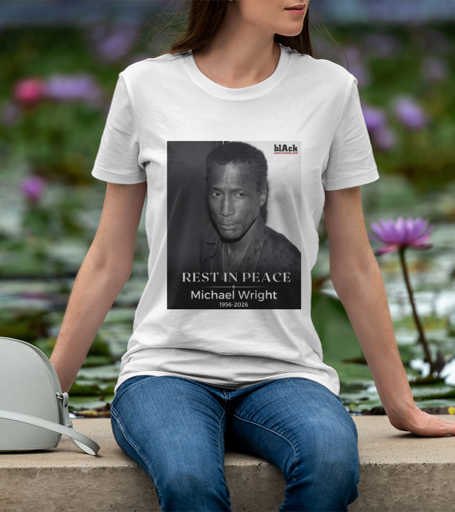 Rest In Peace Michael Wright 1956 2026 Black America Web T-Shirt