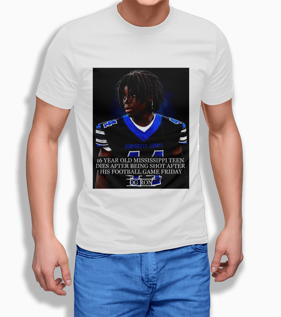 16 Year Old Humphreys County Mississippi Teen Dies After Being Shot After His Football Game Friday OG Ron T-Shirt