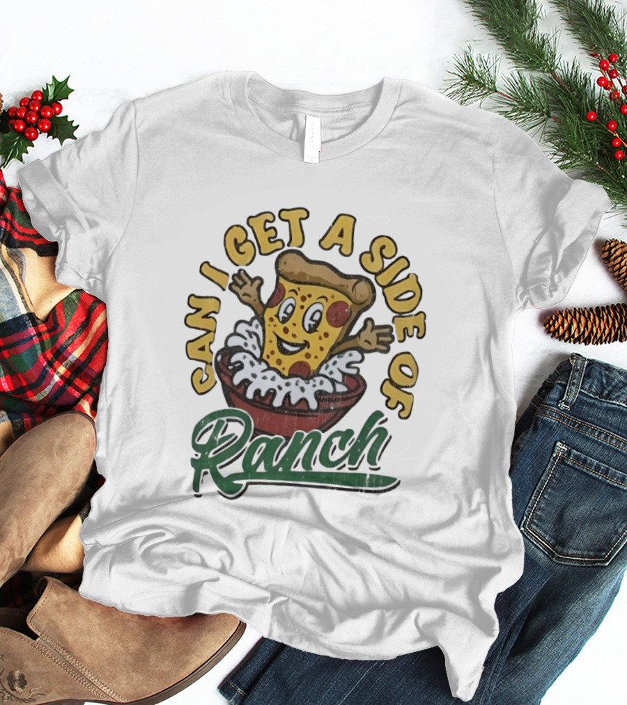 Can I Get A Side Of Ranch Pizza Cartoon Fun Distressed T-Shirt