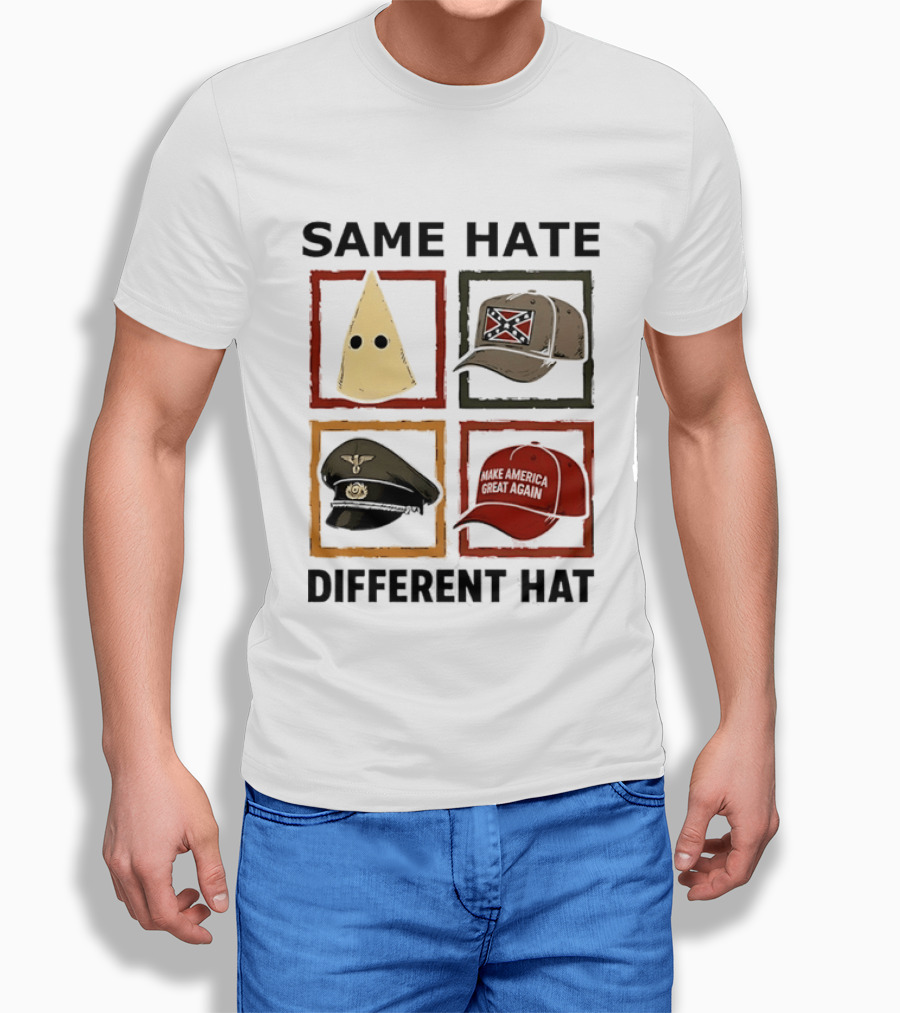 Same Hate Different Hat Klansman Cap Confederate Nazi Make America Great Again T-Shirt