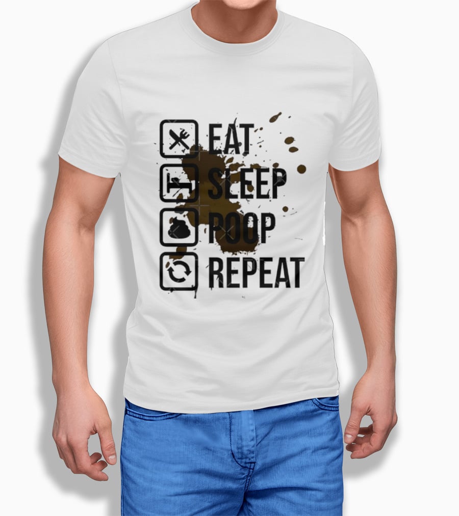 Eat Sleep Poop Repeat Lifestyle Humor Routine T-Shirt