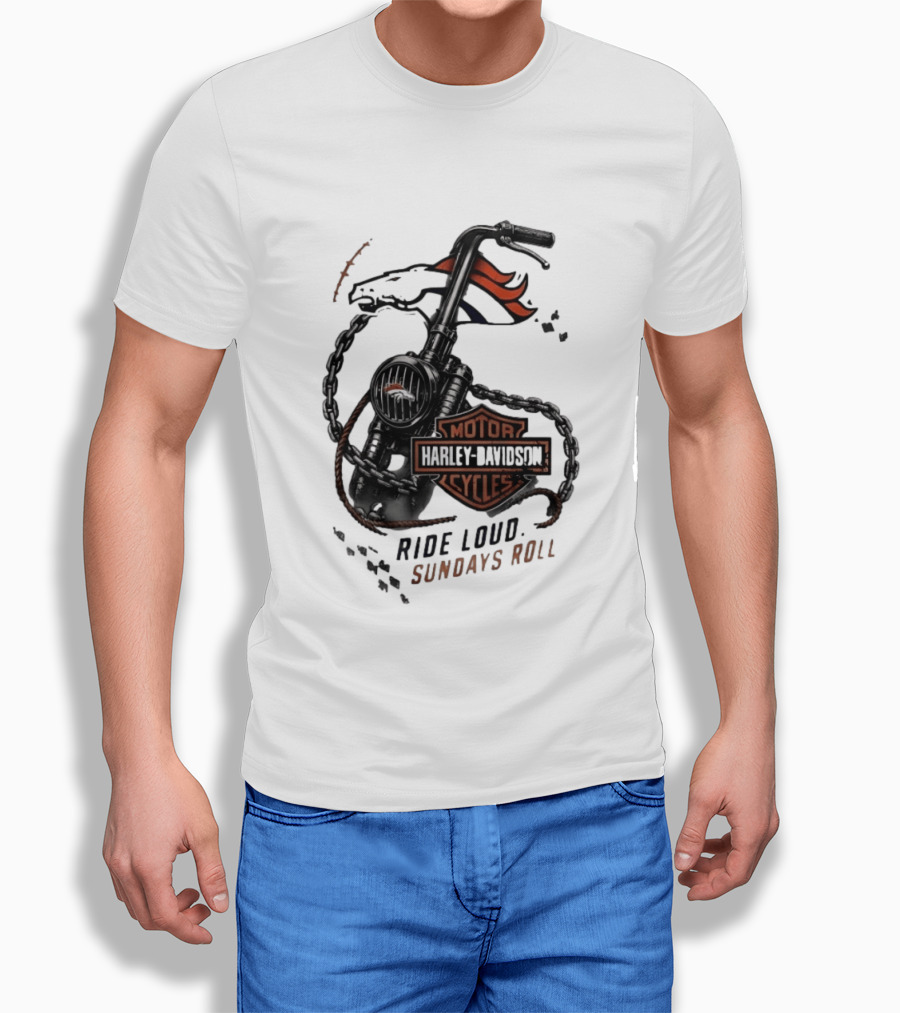 Denver Broncos Harley Davidson Motorcycles Ride Loud Sundays Roll T-Shirt