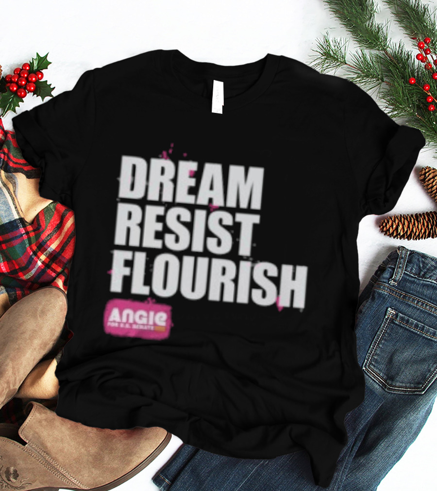 Dream Resist Flourish Angie Nixon For U.S. Senate T-Shirt