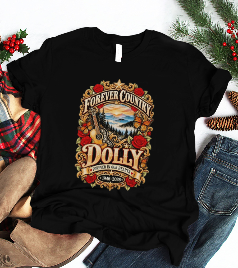 Forever Country Dolly Forever In Our Hearts 1946 2026 T-Shirt