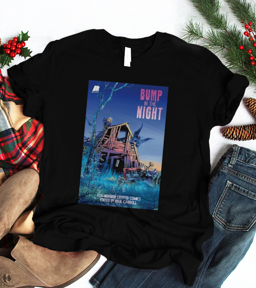 Eco Horror Cryptid Comics Edited By Paul Carroll Bump In The Night JB Comics Abandoned House And Mysterious Creature T-Shirt