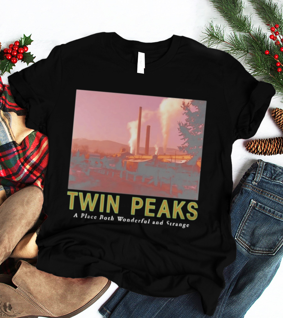 Twin Peaks A Place Both Wonderful And Strange Industrial Mill Scene T-Shirt
