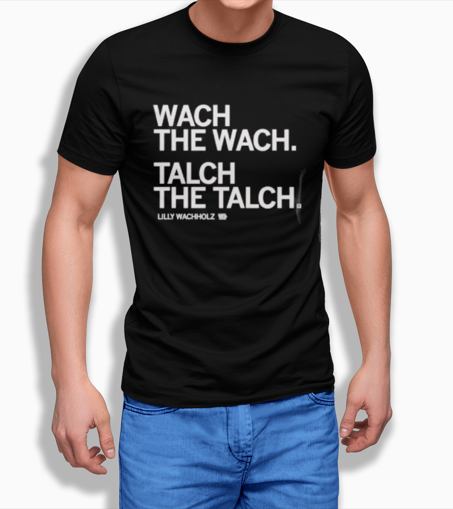 Wach The Wach Talch The Talch Iowa State Cyclones Lilly Wachholz T-Shirt