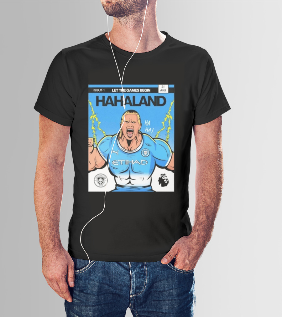 Erling Haaland Hahaland Manchester City Let The Games Begin Issue 1 HA HA Etihad Premier League 21 Aug T-Shirt
