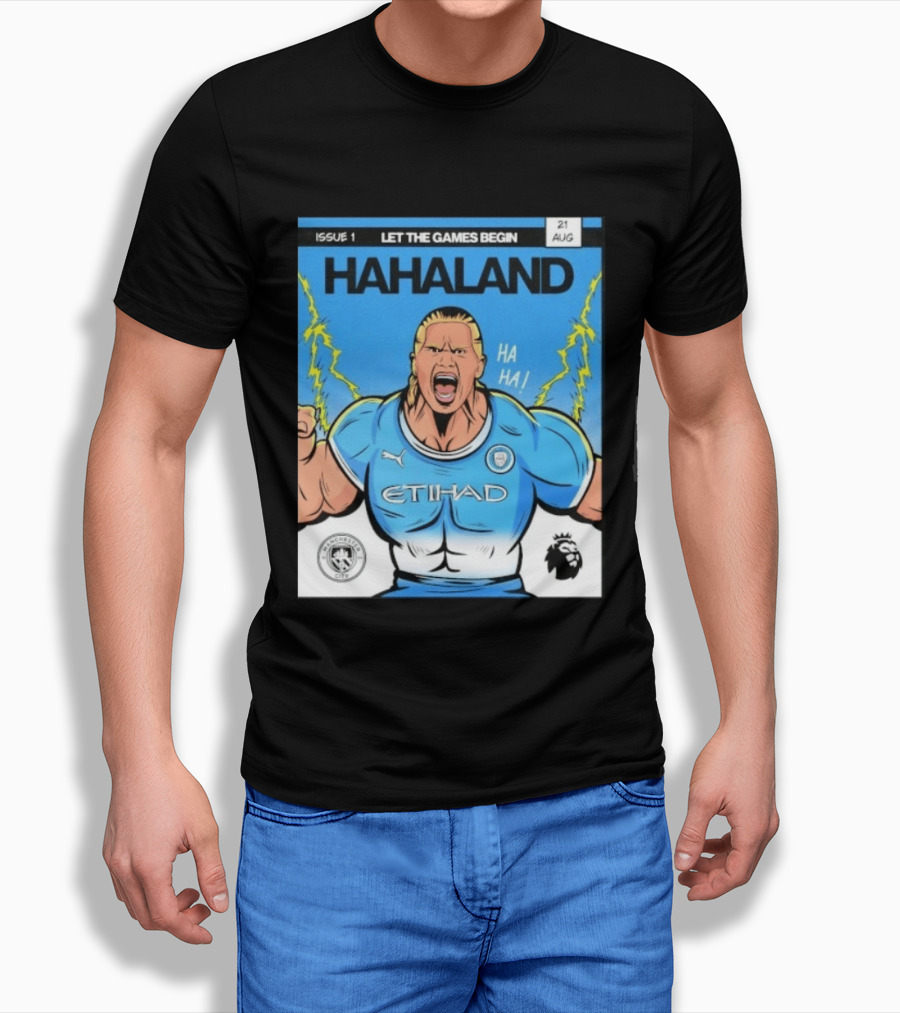 Erling Haaland Hahaland Manchester City Let The Games Begin Issue 1 HA HA Etihad Premier League 21 Aug T-Shirt