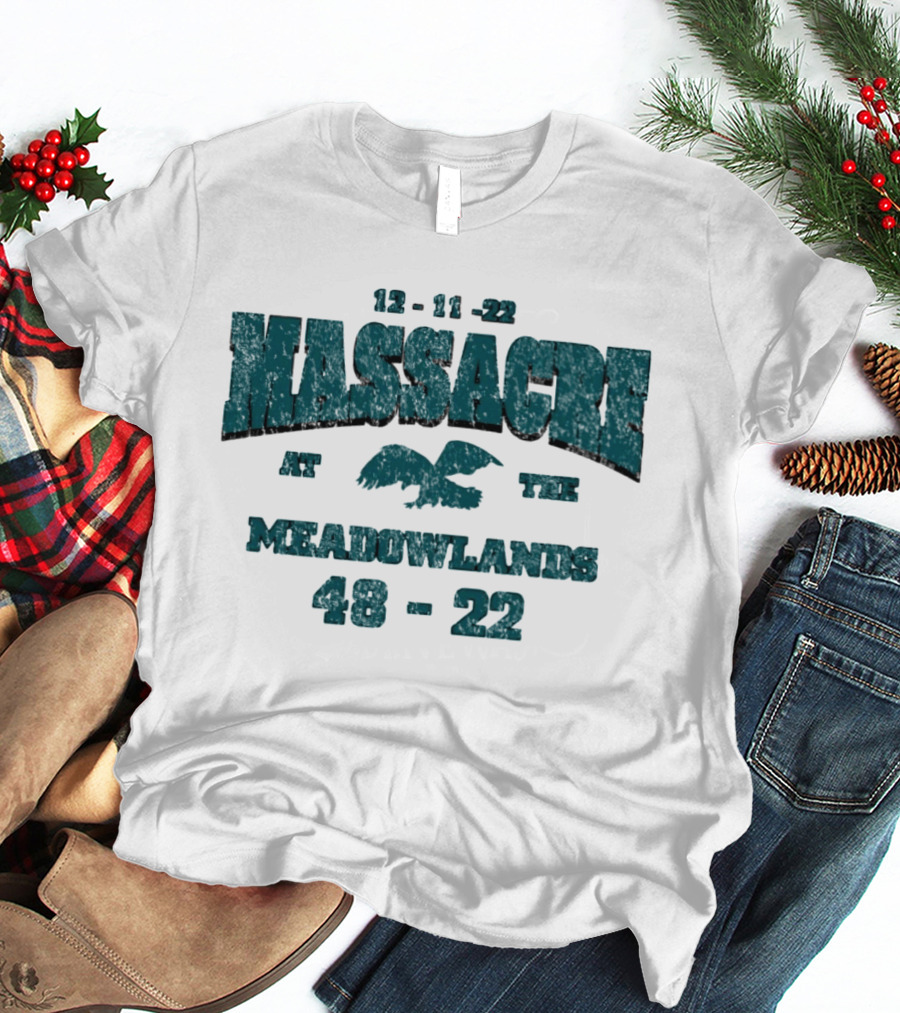 12 11 22 Massacre At The Meadowlands 48 22 Eagles Giants T-Shirt