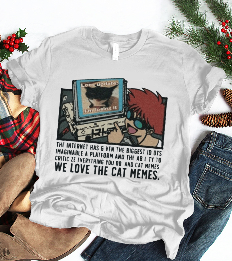 Edward Cowboy Bebop Internet Idiots Cat Memes Lore Update I'm Losing It T-Shirt