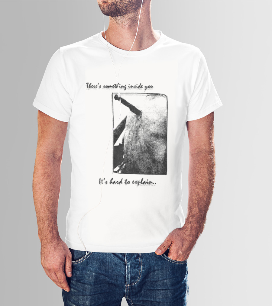 There's Something Inside You It's Hard To Explain Rectangle Shape T-Shirt