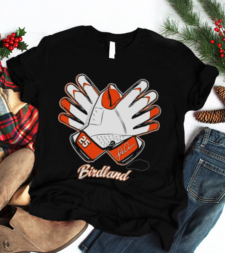 Birdland 25 Orange Glove Baltimore Orioles Fan Gear T-Shirt
