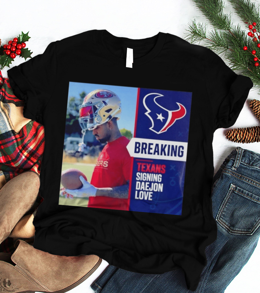 Breaking Houston Texans Signing WR Daejon Love NFL News T-Shirt