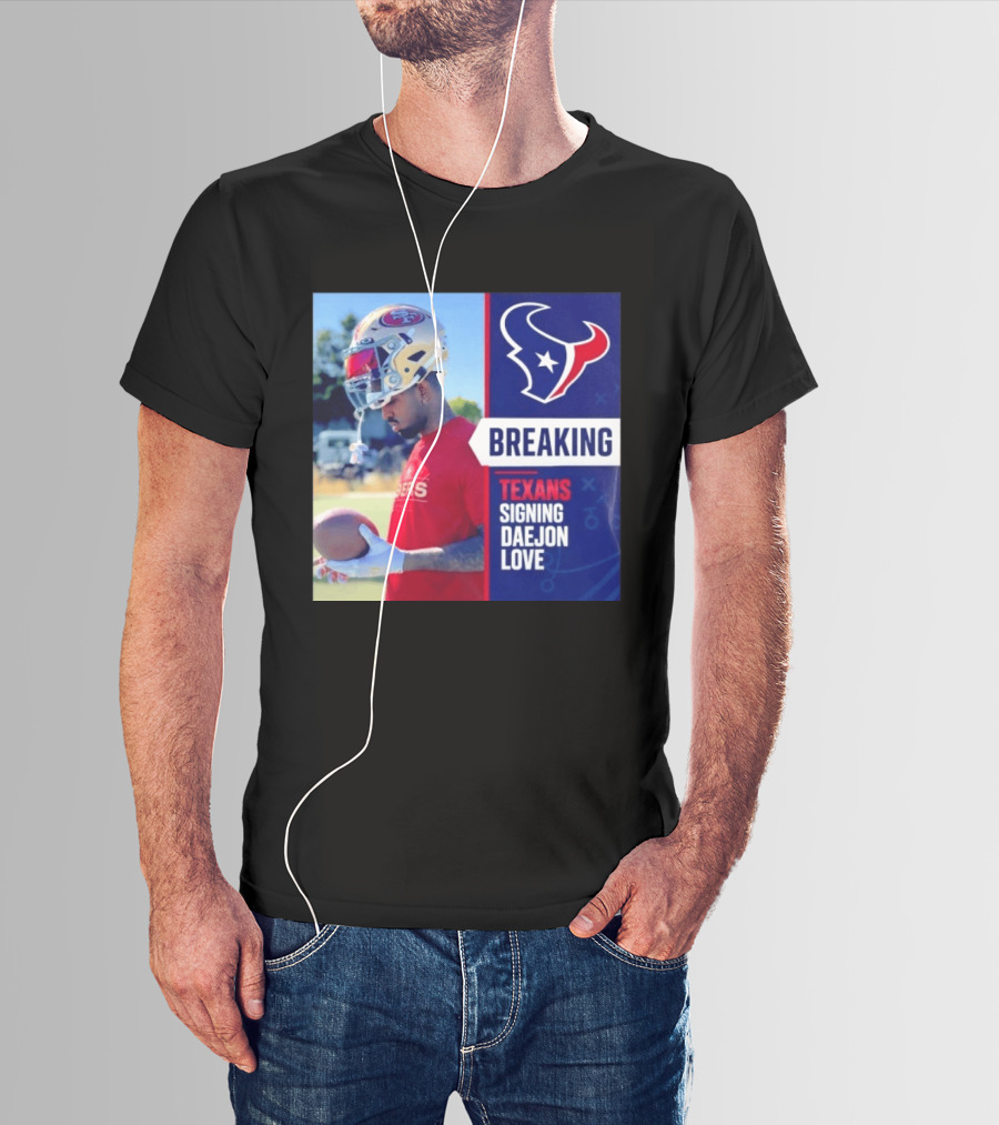 Breaking Houston Texans Signing WR Daejon Love NFL News T-Shirt