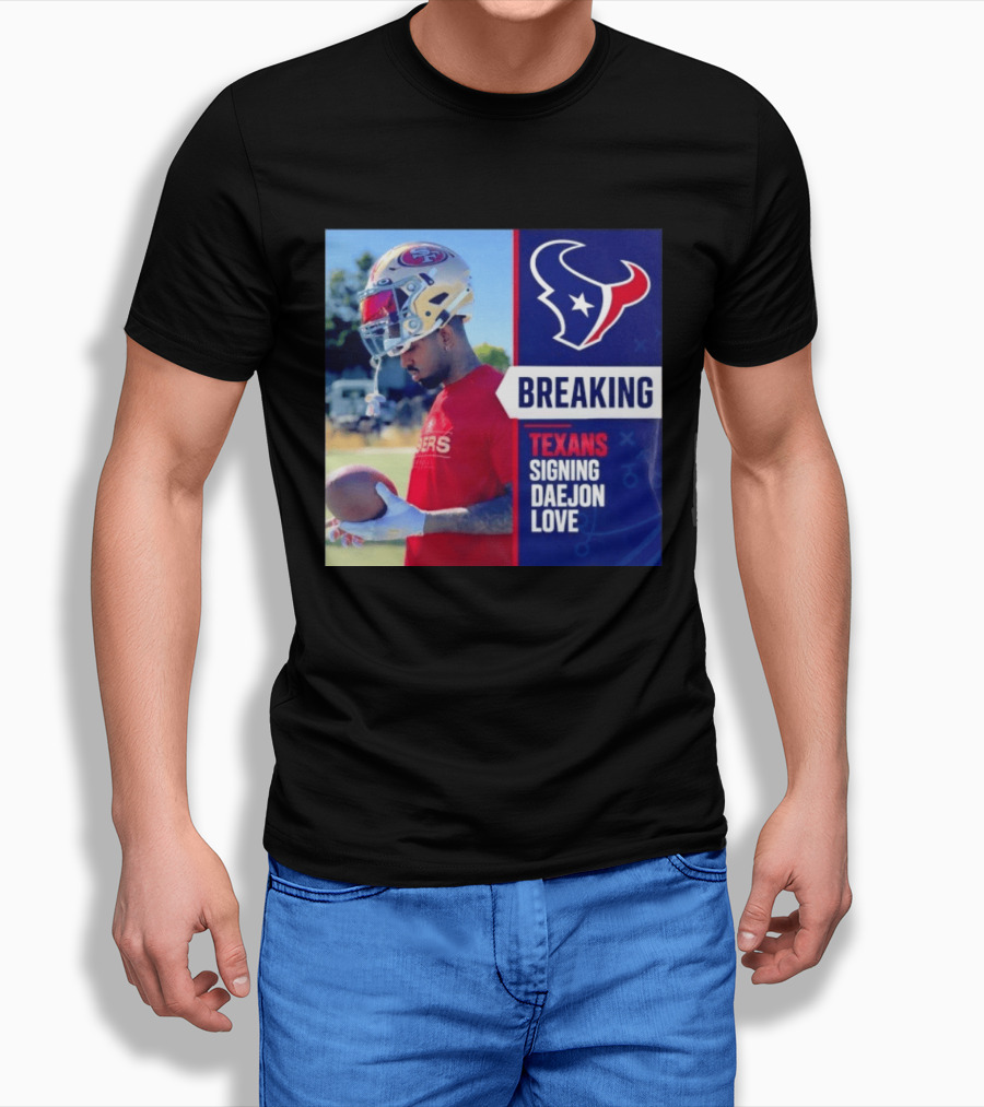 Breaking Houston Texans Signing WR Daejon Love NFL News T-Shirt