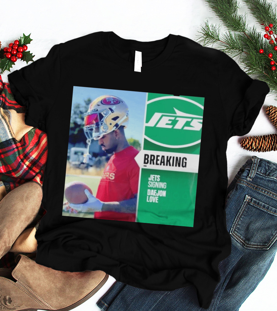 Breaking New York Jets Signing Daejon Love NFL News T-Shirt