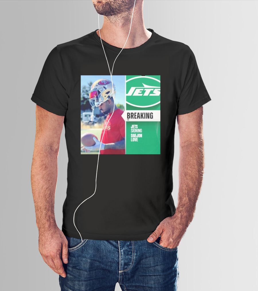 Breaking New York Jets Signing Daejon Love NFL News T-Shirt