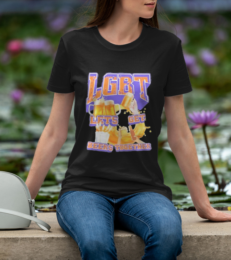 LGBT Lets Get Beers Together With Beer S And Cheers T-Shirt