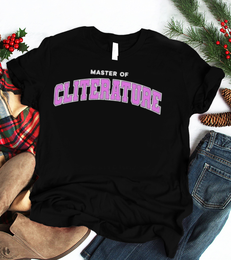 Master Of Cliterature College University Top Academic T-Shirt