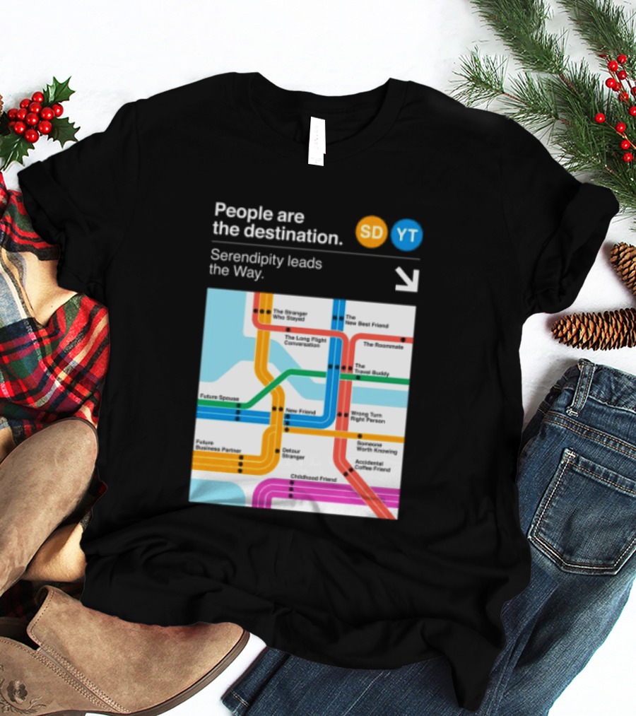 Seek Discomfort Serendipity Leads The Way People Are The Destination Black T-Shirt