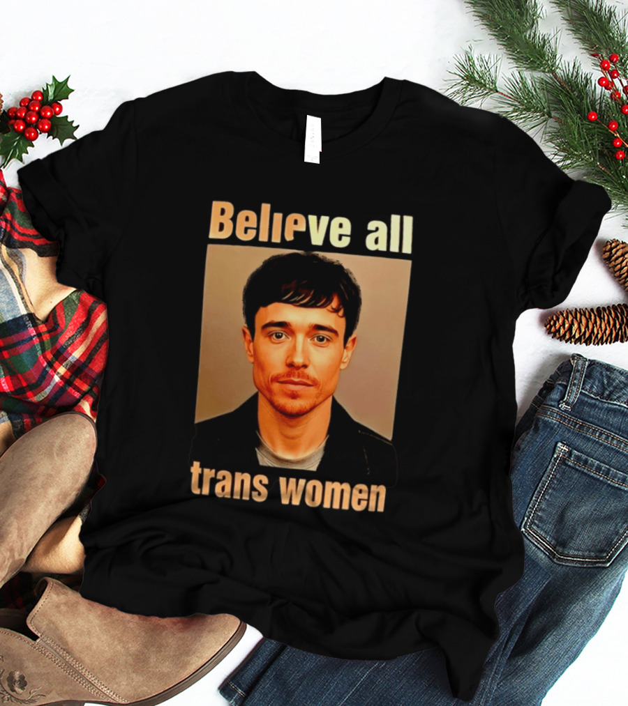 Believe All Trans Women Elliot Page LGBTQ Advocacy T-Shirt
