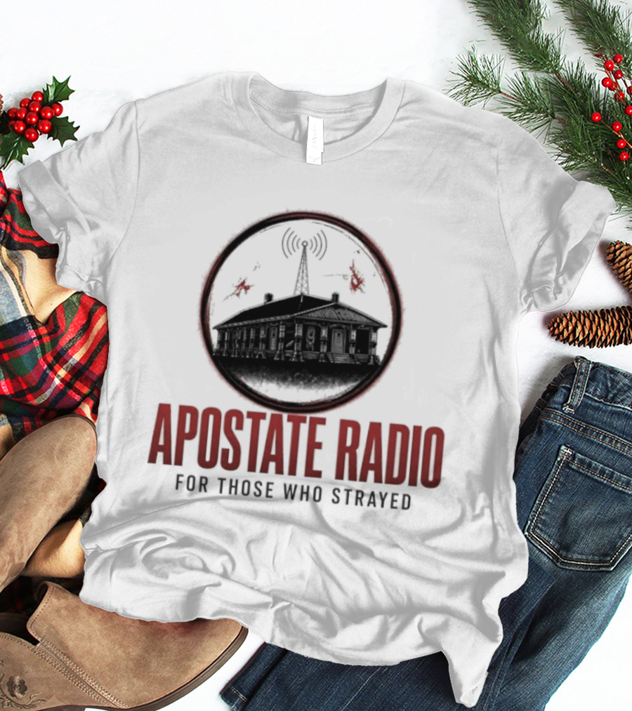 Apostate Radio For Those Who Strayed Podcast Broadcasting Symbolic Antenna And Flames T-Shirt