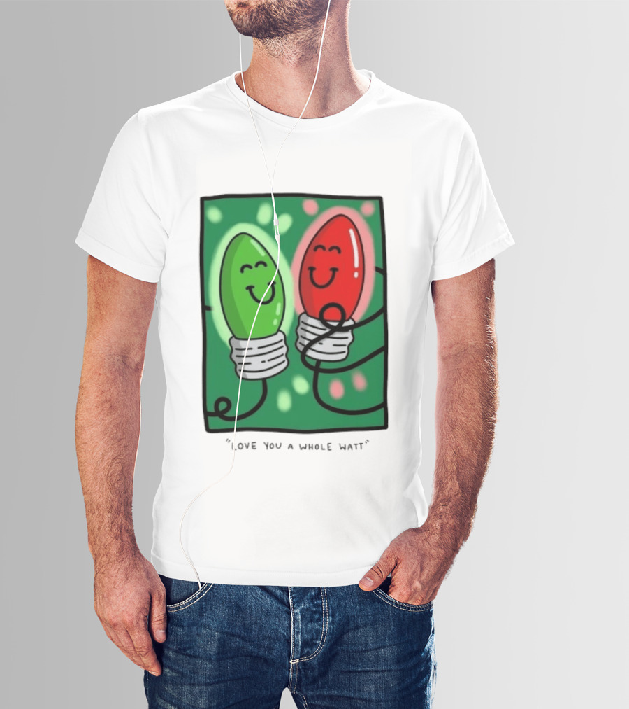 Love You A Whole Watt Christmas Light Bulb Couple T-Shirt