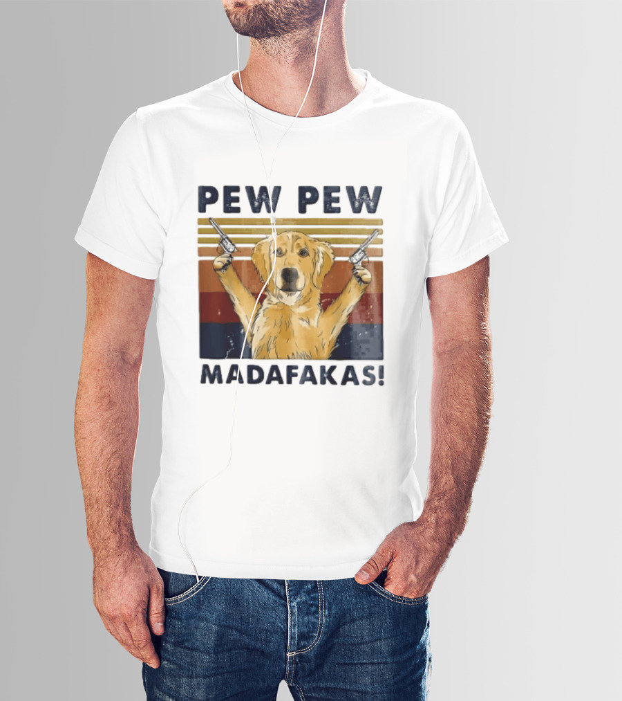 Pew Pew Madafakas Golden Retriever Dog With Revolvers T-Shirt
