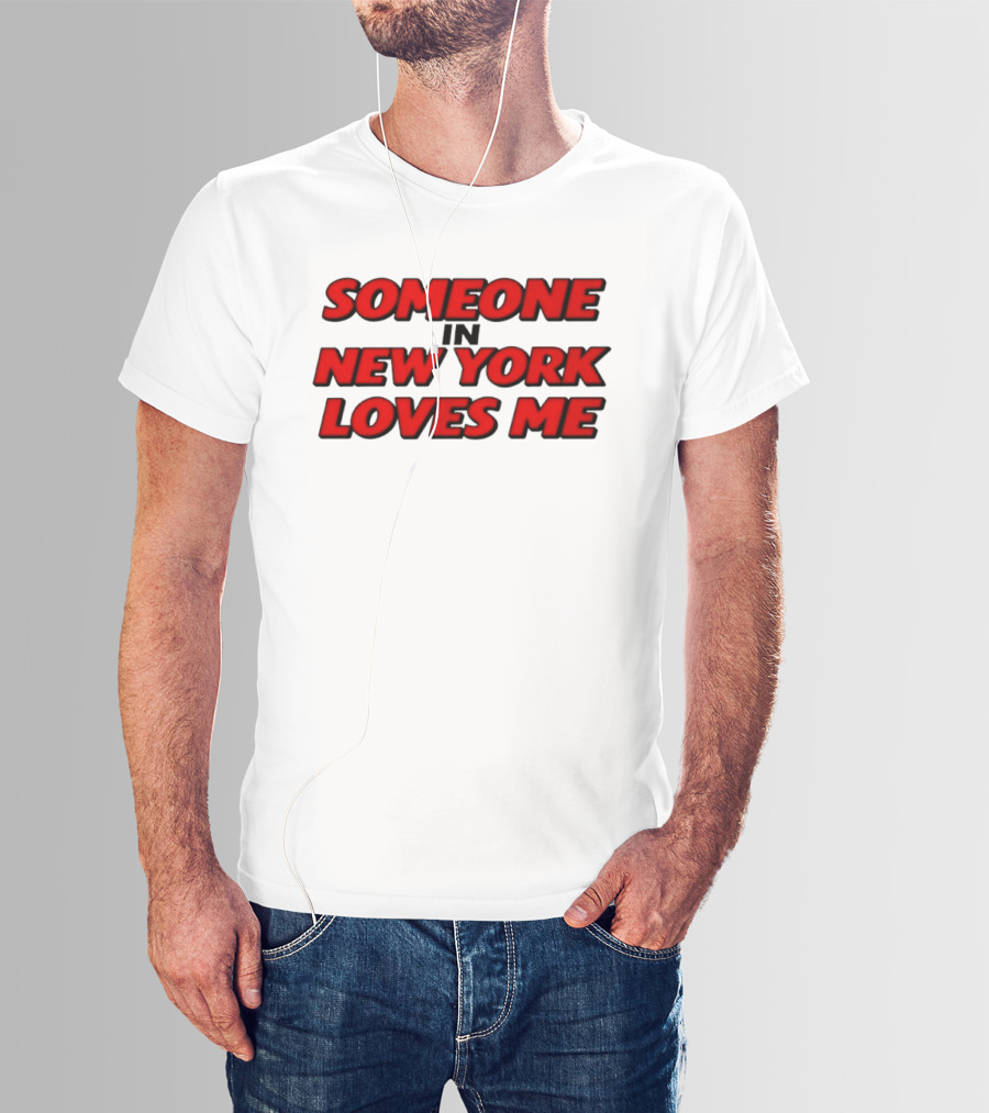 Someone In New York Loves Me Nyc Love T-Shirt