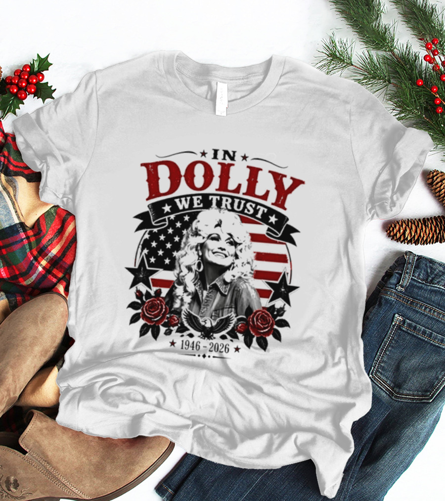 In Dolly We Trust 1946 2026 Stars And Stripes Roses T-Shirt