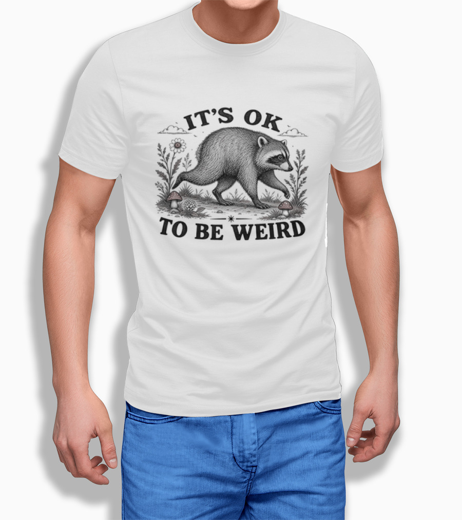 IT'S OK TO BE WEIRD Raccoon Nature Animal Silhouette With Mushrooms And Flowers T-Shirt