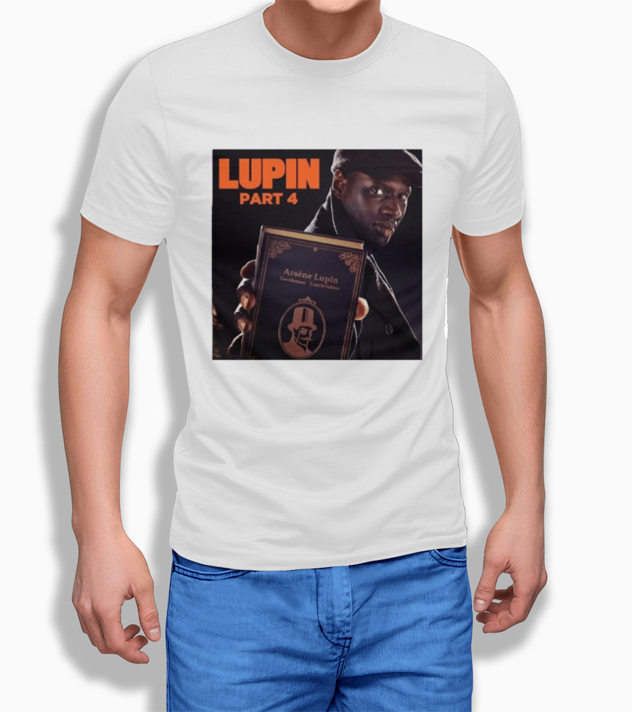 Lupin Part 4 Arsène Lupin Netflix Series Return Gentleman Cambrioleur T-Shirt