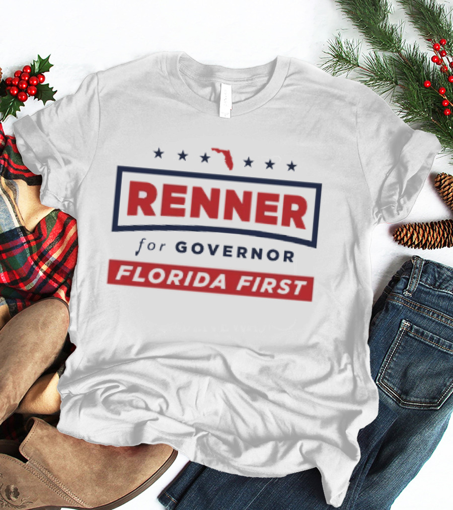Renner For Governor Florida First 2026 Campaign T-Shirt