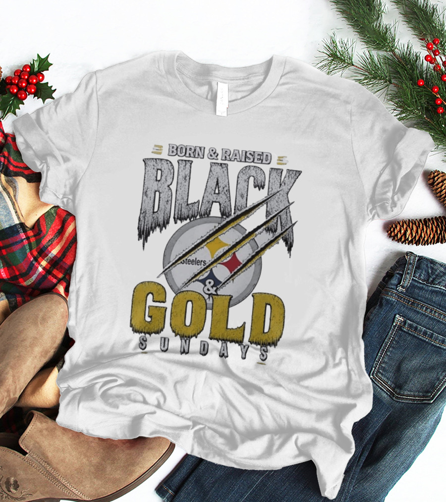 Born And Raised Pittsburgh Steelers Black Gold Sundays T-Shirt