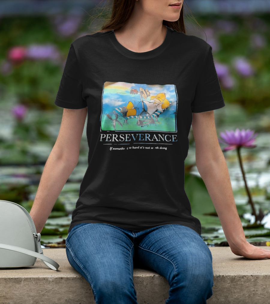 Perseverance Homer Relaxing If Something Is Hard It's Not Worth Doing T-Shirt