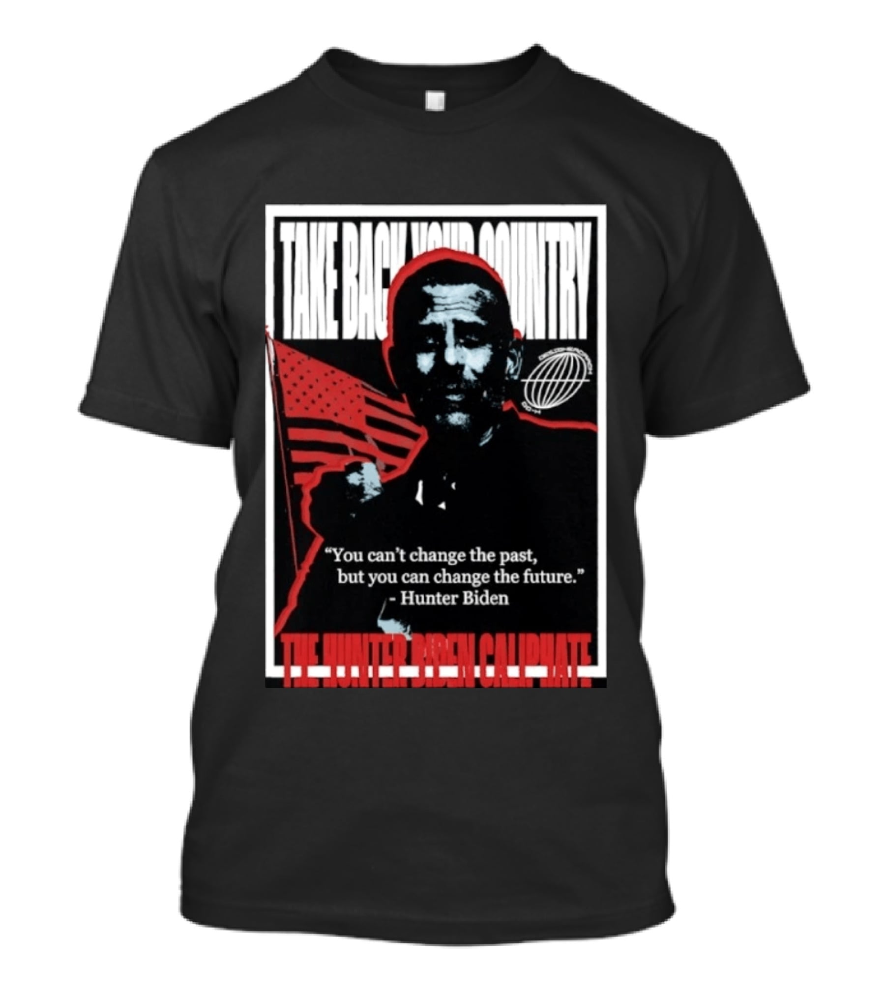 Take Back Your Country The Hunter Biden Caliphate American Flag T-Shirt