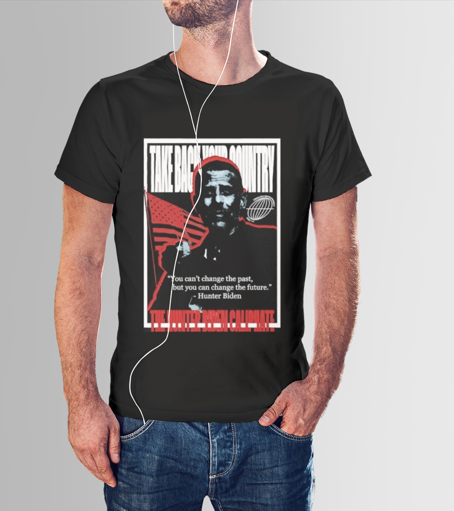 Take Back Your Country The Hunter Biden Caliphate American Flag T-Shirt