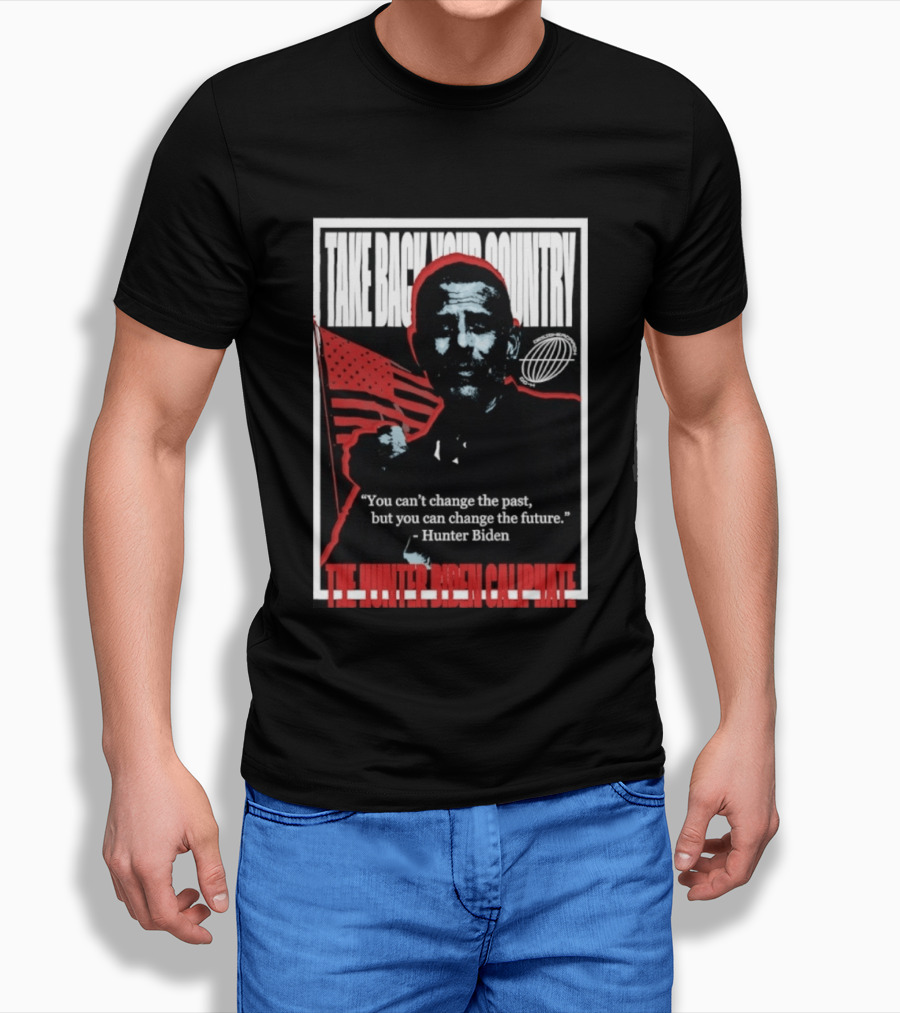 Take Back Your Country The Hunter Biden Caliphate American Flag T-Shirt