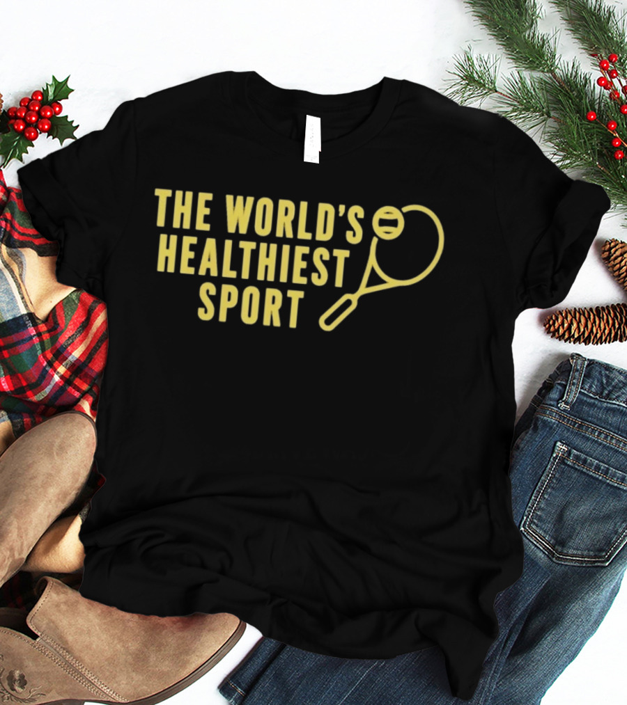 The World's Healthiest Sport Tennis Fitness Racket T-Shirt