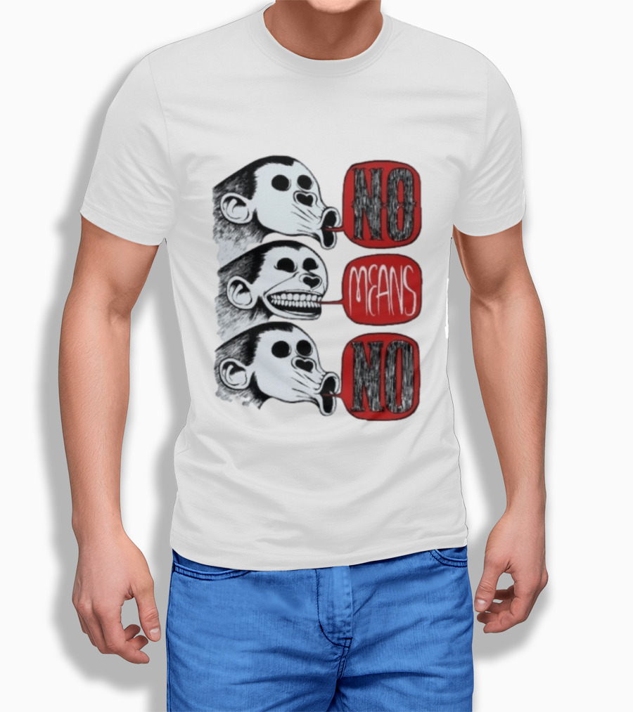 No Means No Monkey Activism Protest Consent T-Shirt