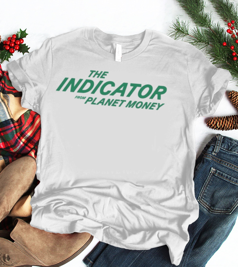 The Indicator From Planet Money Podcast Merchandise T-Shirt